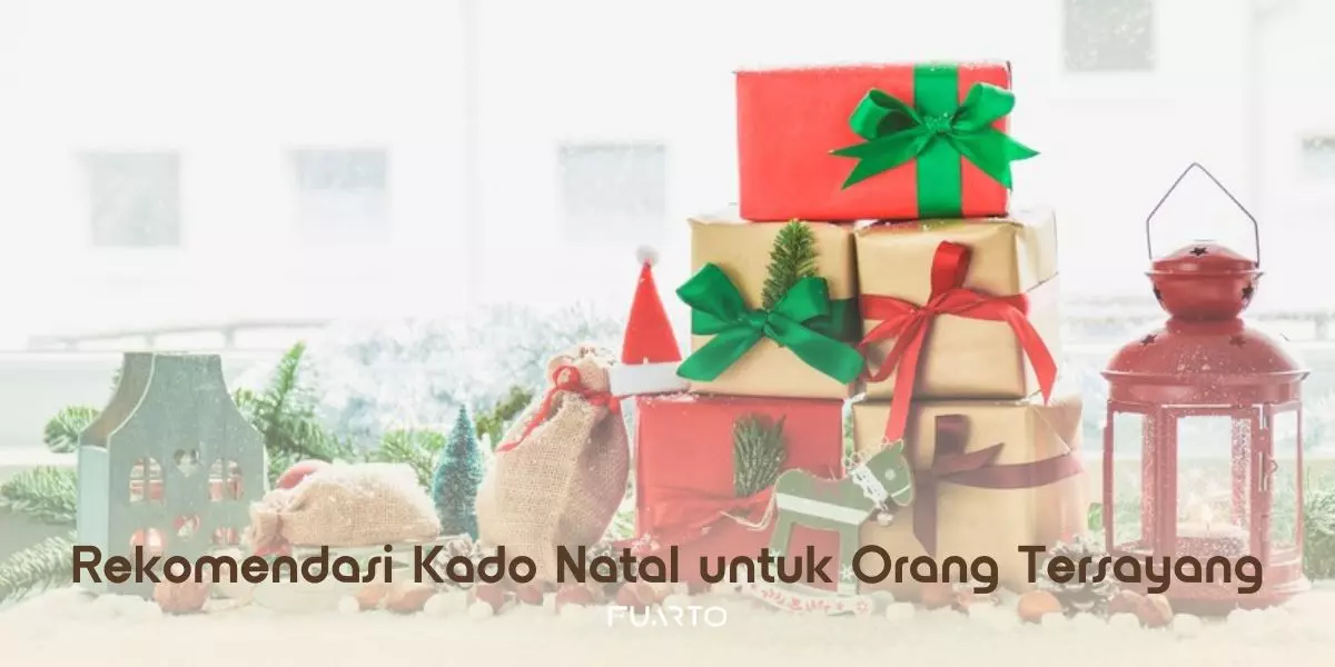 Rekomendasi Kado Natal untuk Orang Tersayang