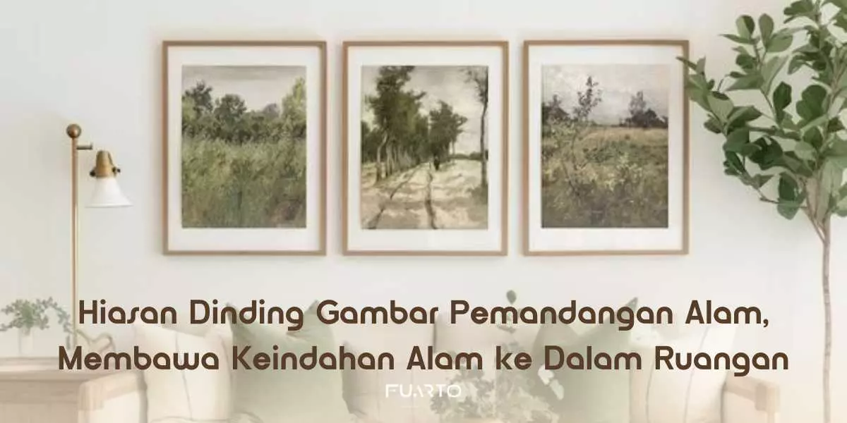 Hiasan Dinding Gambar Pemandangan Alam, Membawa Keindahan Alam ke Dalam Ruangan