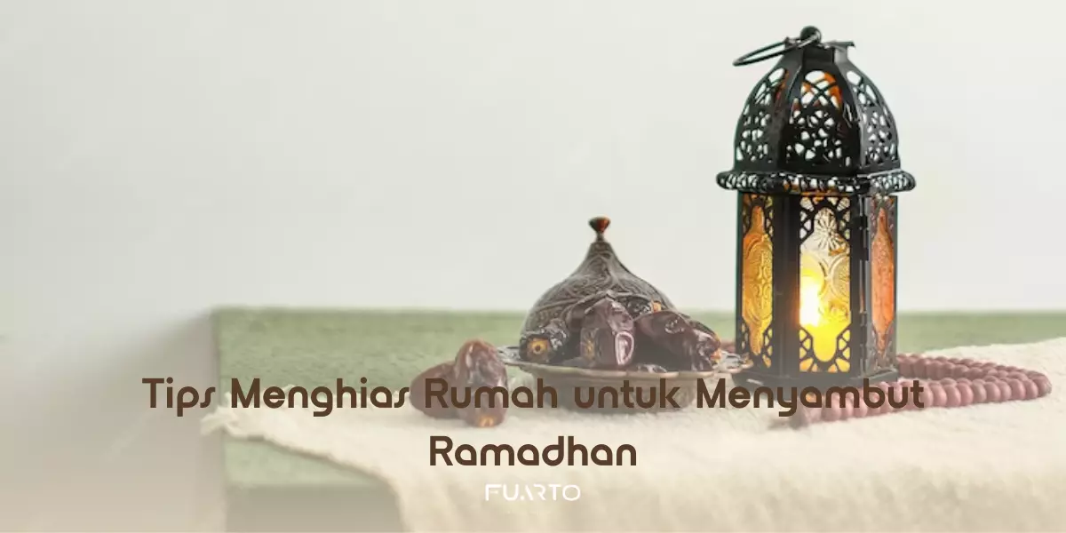 Tips Menghias Rumah untuk Menyambut Ramadhan