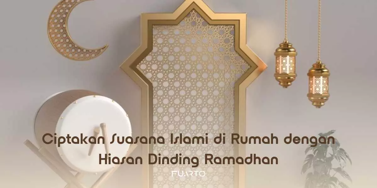 Ciptakan Suasana Islami di Rumah dengan Hiasan Dinding Ramadhan