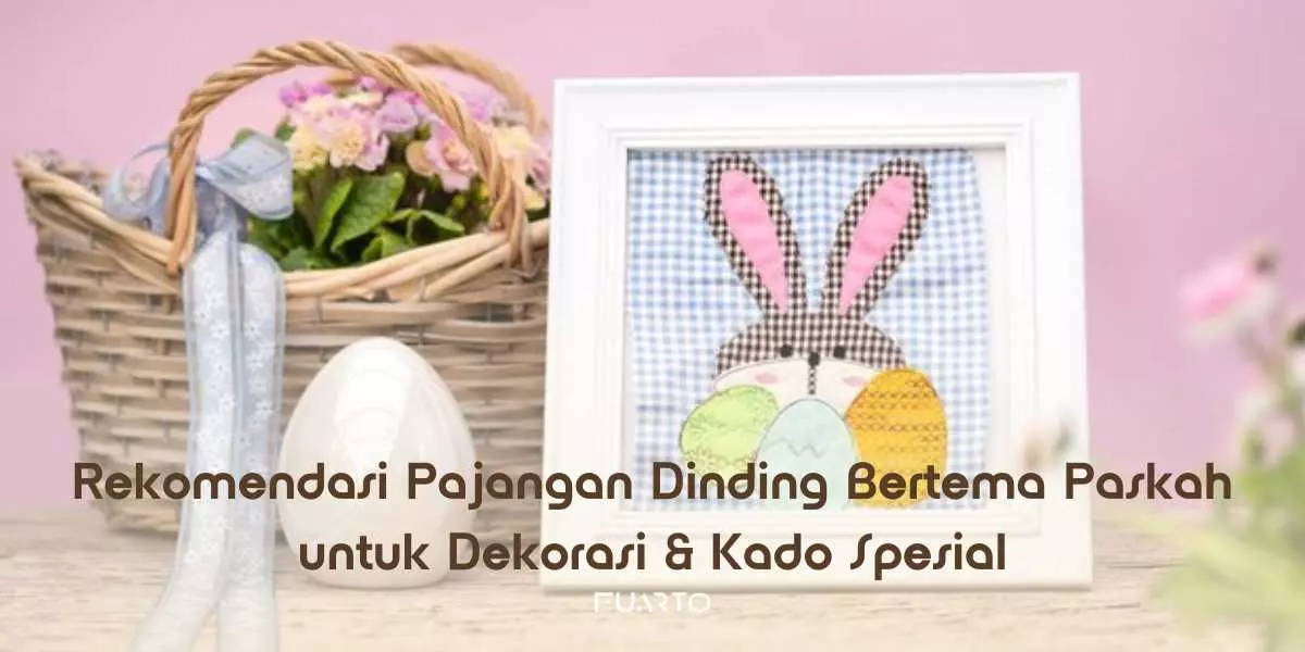 Rekomendasi Pajangan Dinding Bertema Paskah untuk Dekorasi & Kado Spesial