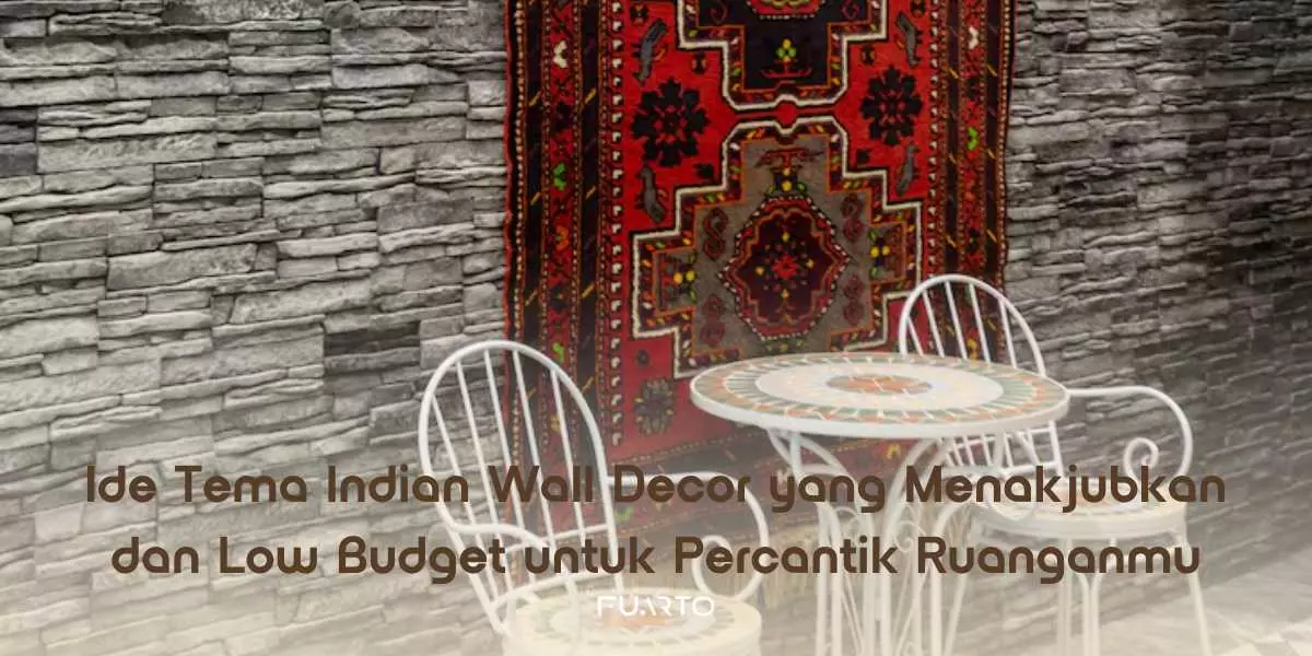 Ide Tema Indian Wall Decor yang Menakjubkan dan Low Budget untuk Percantik Ruanganmu