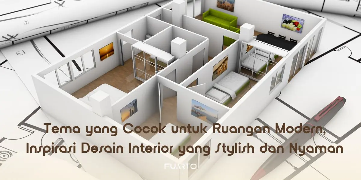 Tema yang Cocok untuk Ruangan Modern, Inspirasi Desain Interior yang Stylish dan Nyaman