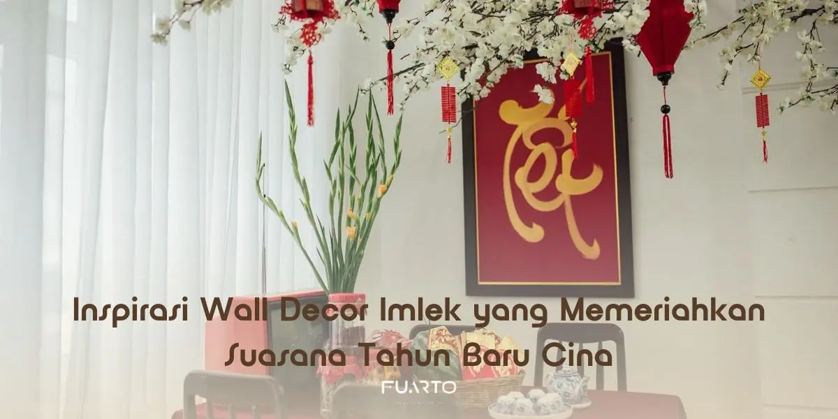 Inspirasi Wall Decor Imlek yang Memeriahkan Suasana Tahun Baru Cina