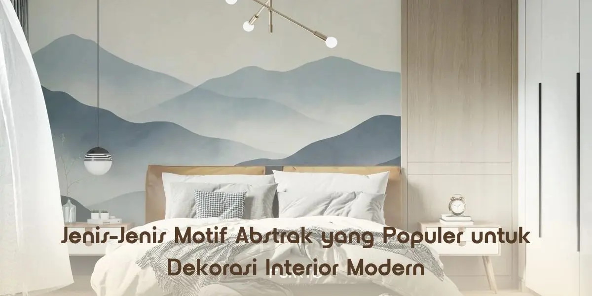 Jenis-Jenis Motif Abstrak yang Populer untuk Dekorasi Interior Modern